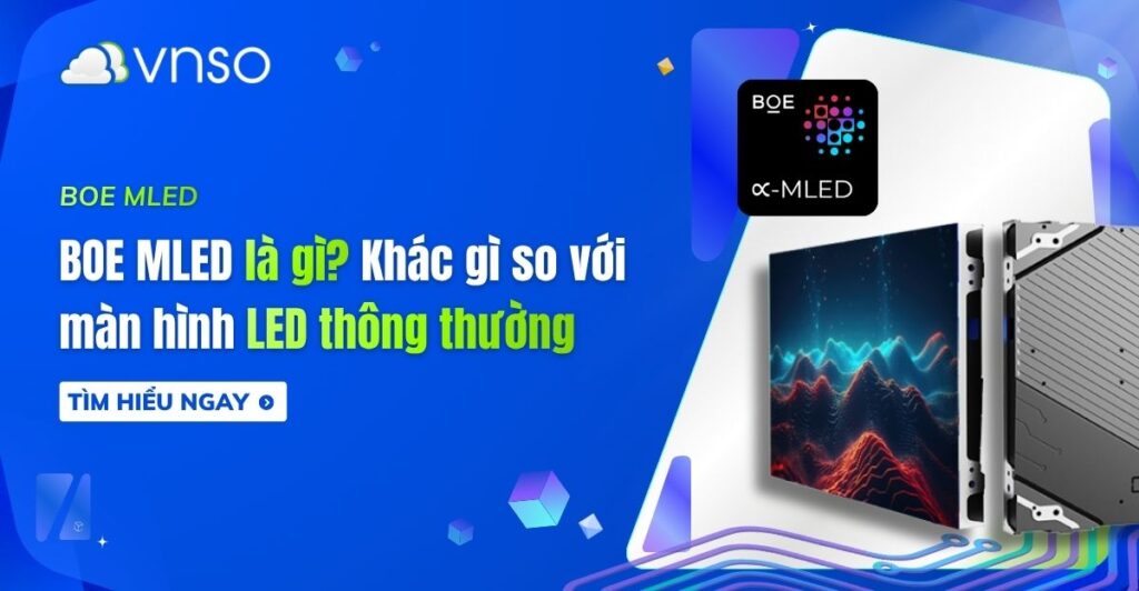 BOE MLED là gì Khác gì so với màn hình LED thông thường